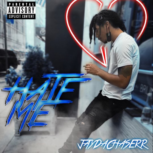 JayDaChaserr - “HATE ME”
