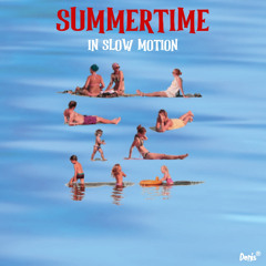 Summertime In Slow Motion
