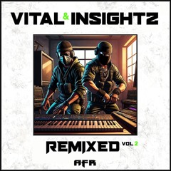 Remixed Vol.2 Vital and Insightz 5/7/24