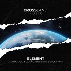 Juan Otazo & J.Cañizares Feat. Sergey May - Element (Tribute Mix)