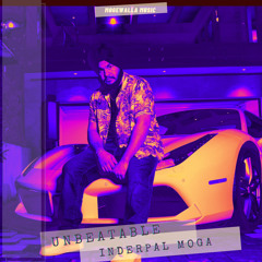 unbeatable | inderpal moga | mogewalla music