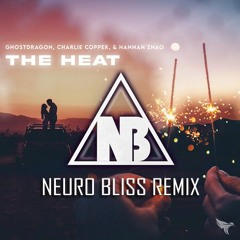GhostDragon - The Heat Ft. Charlie Copper & Hannah Zhao (Neuro Bliss Remix)