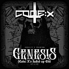 Kruelty & Phantom - Genesis (Code: X's Fucked Up Edit)