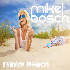 Mikel Bosch - Funky Beach Vol 1
