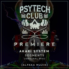 PREMIERE: Akari System - Segments (Original Mix) [Alpaka Muzik]