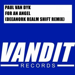 Paul Van Dyk - For An Angel (DeeAnork Realm Shift Remix)