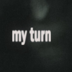 My Turn