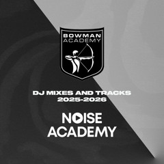 Bowman Academy - DJ Mixes (2025 - 2026)