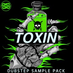 TOXIN // Dubstep Sample Pack