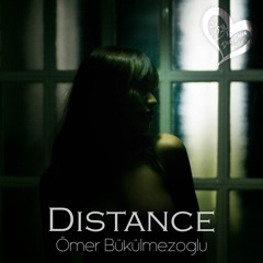 Ömer Bükülmezoğlu - Distance (Original Mix)