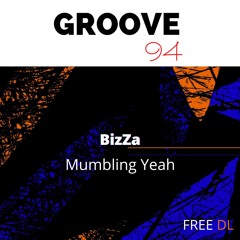 BizZa - Mumbling Yeah [FREE DL]