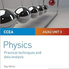 DOWNLOAD PDF ✓ CCEA AS/A2 Unit 3 Physics Student Guide: Practical Techniques and Data