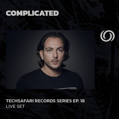 COMPLICATED | Techsafari Records Series EP. 18 | 13/11/2024