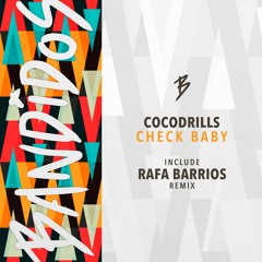 Cocodrills - Check Baby  (Rafa Barrios Rmx) Bandidos Music 035