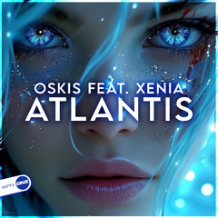 Oskis Feat. Xenia - Atlantis