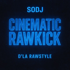 SODJ – Cinematic Rawkick