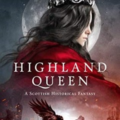 [PDF] Read Highland Queen (The Celtic Blood Series Book 4) by  Melanie Karsak