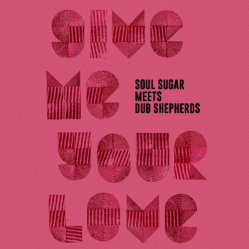 Soul Sugar meets Dub Shepherds "Give me your dub (dub mix)"