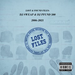 DJ Sweap & DJ Pfund 500 - Lost Files Mixtape (2006-2021)