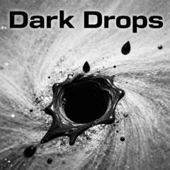 Dark Drops