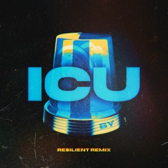 'ICU' - BY (Resilient Remix)