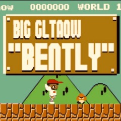 Big Gltaow - Bentley (Rapture Exclusive)