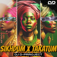 Sikhdum ( Dhoom ) X Takatum | Afro Bolly Flip | DJ D-PRROJECT