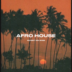 Afro House Sunset Mix 2022
