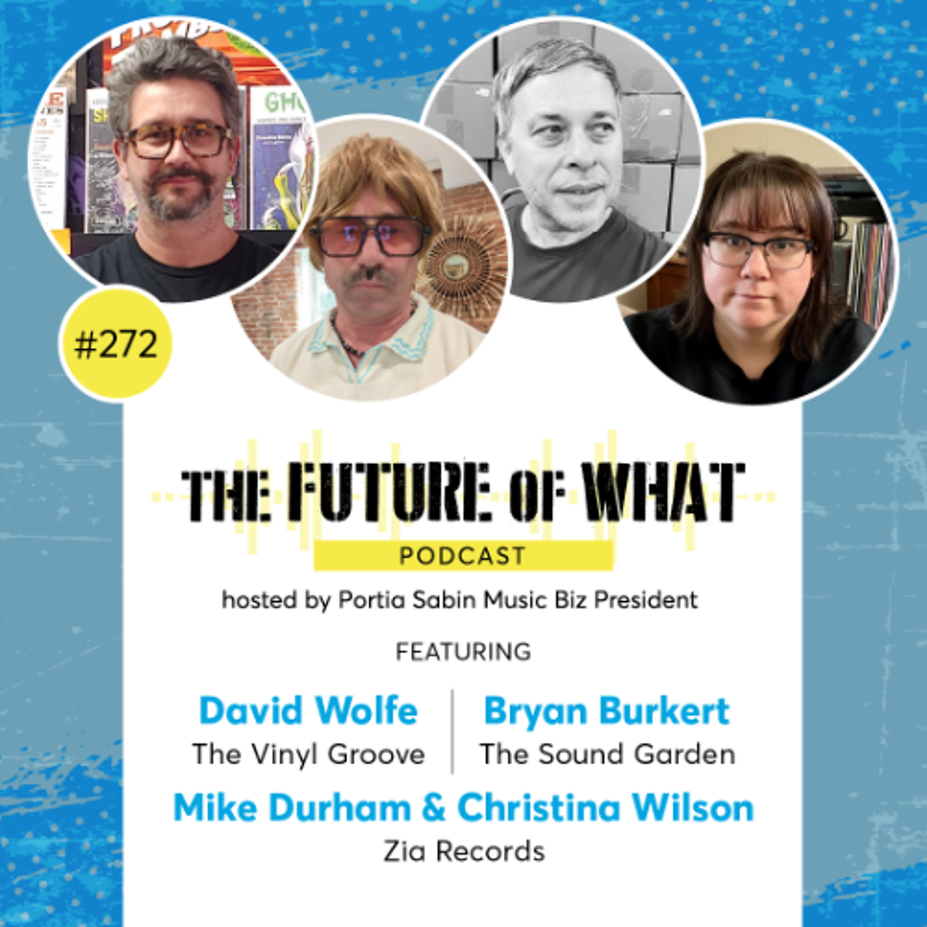 Episode #272 — Updates on Indie Music Retail from The Vinyl Groove Records, The Sound Garden and Zia Records!