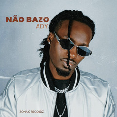ADY - Não Bazo