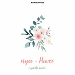 nya - Flower (Nyanko Remix)