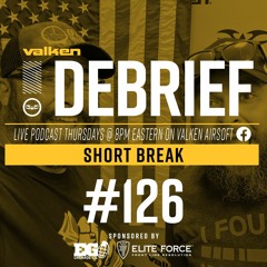 Debrief #126 - Short Break