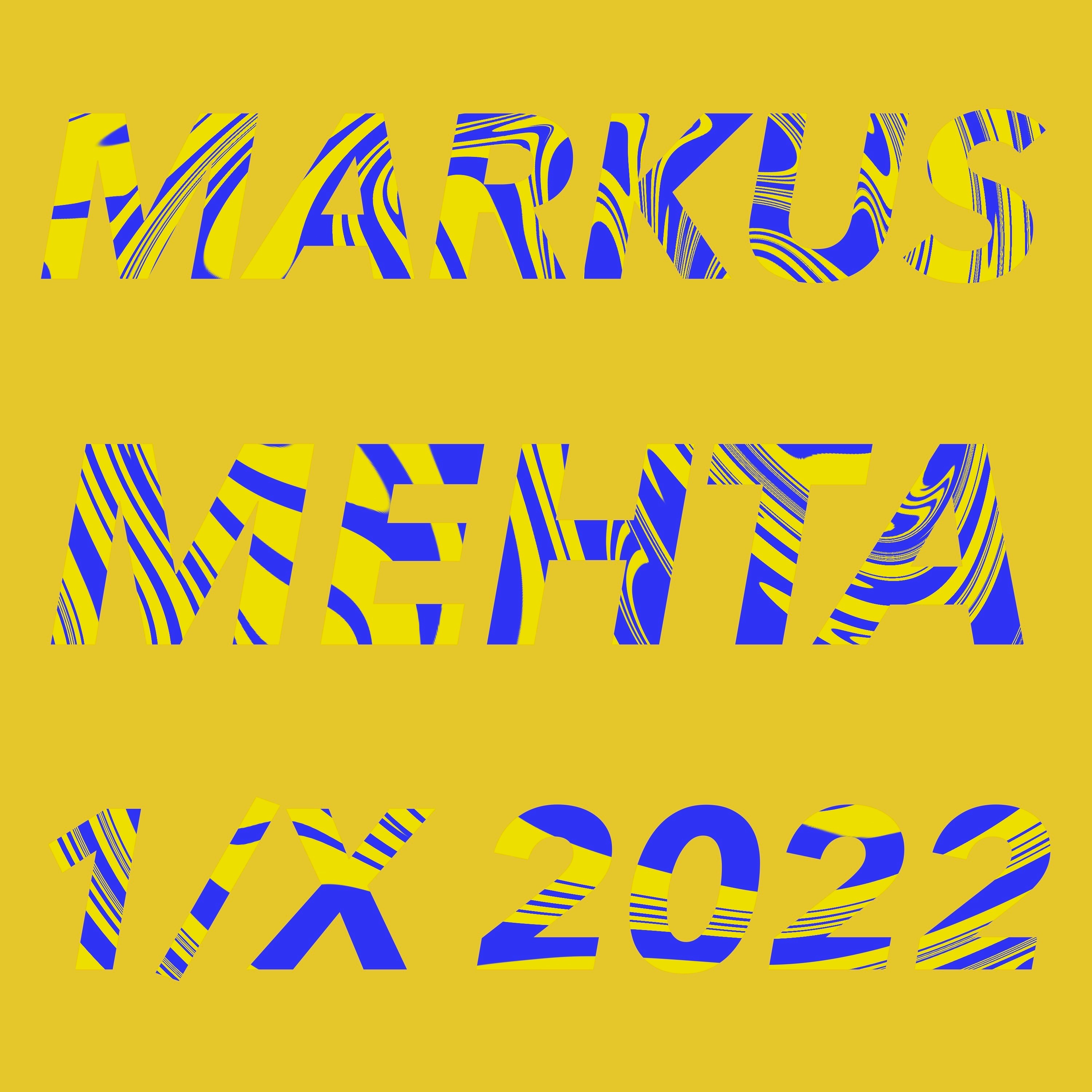 Markus Mehta - 1/X 2022