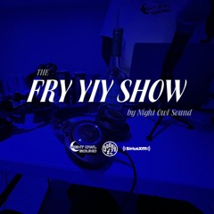 THE FRY YIY SHOW EP 53