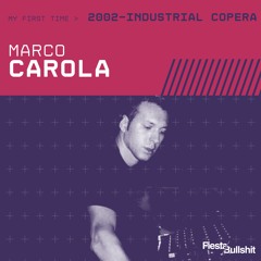 My First Time #1 Marco Carola - 2002 - Industrial Copera - Granada.