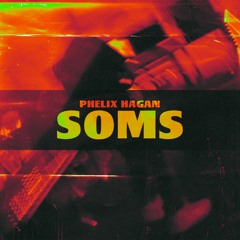 Soms (prod. Phelix Hagan)