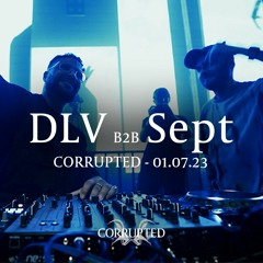 DLV B2B SEPT Set | CORRUPTED @Now & Wow Rotterdam - 01.07.23 | Techno