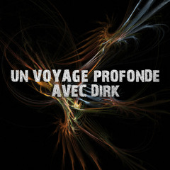 Un Voyage Profonde Avec Dirk