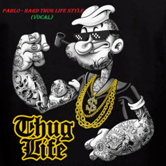 Hard Thug Life Style (Vocal)