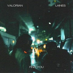 Find You - Valorian & Laines