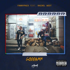 FANNYPACK - Goddamn (feat. Rachel West) [Remixes]