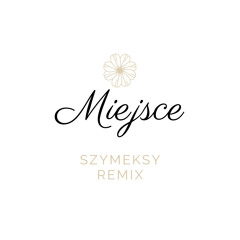 Miejsce (Szymeksy Remix)