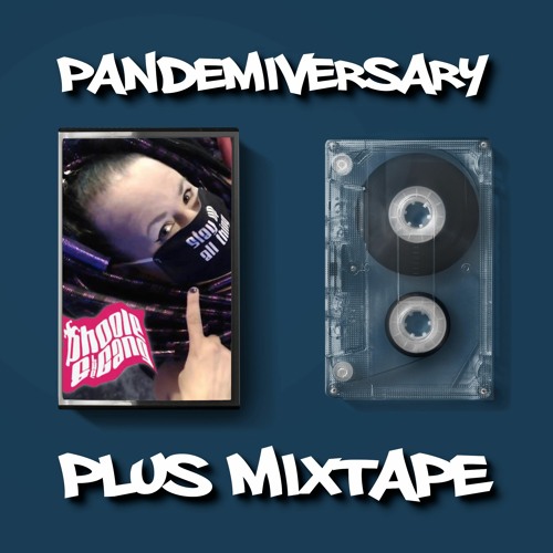 Show # 349 - Pandemiversary Plus Mixtape!