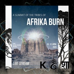 kośa • w̶o̶r̶k̶ Afrikaburn from home • live for the Summit of Tribes • 2020