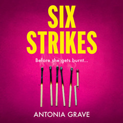 Six Strikes, By Antonia Grave, Read by Charlie Sanderson