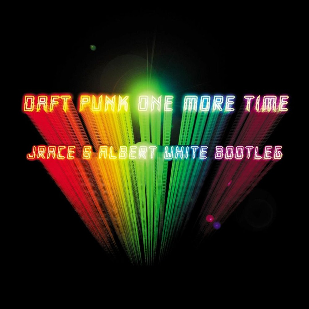 Stream Daft Punk - One More Time (Jrace & Albert White Bootleg) by