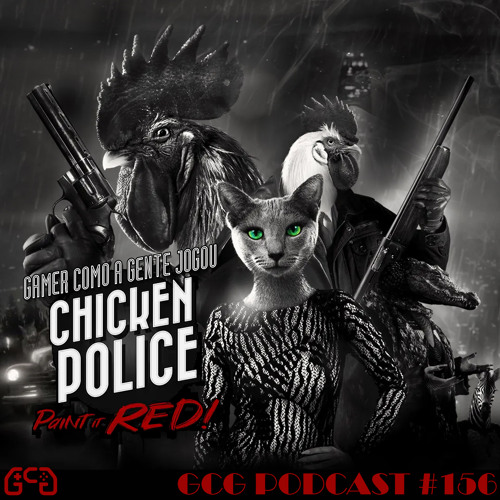 GCG Podcast #156 - Chicken Police