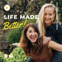Life Made Better - 144. Let's Talk Menopause With Rachel Twyford