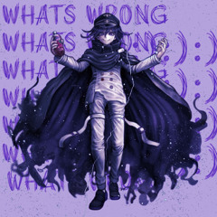☻︎ 𝑊𝐻𝐴𝑇𝑆 𝑊𝑅𝑂𝑁𝐺 ☹︎ | hey kids x kokichi ouma