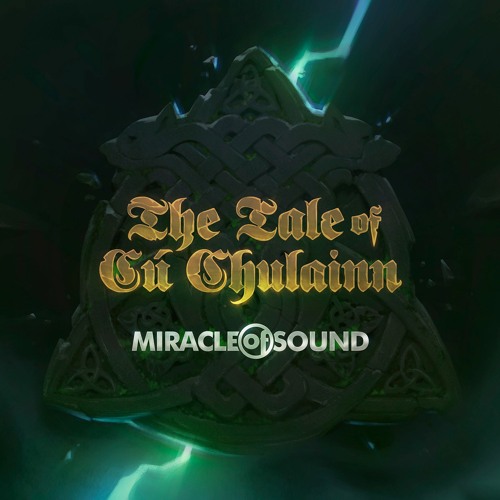 The Tale Of Cu Chulainn by Miracle Of Sound